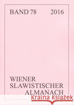 Wiener Slawistischer Almanach Band 78/2016 Tilmann Reuther Aage A. Hansen-Love Vladimir Biti 9783631738764