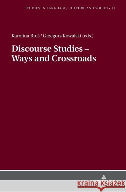 Discourse Studies - Ways and Crossroads: Insights Into Cultural, Diachronic and Genre Issues in the Discipline Biel, Lucja 9783631739488