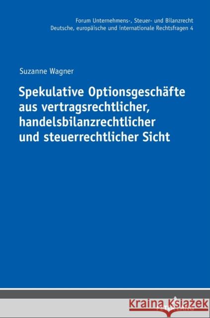 Spekulative Optionsgeschaefte Aus Vertragsrechtlicher, Handelsbilanzrechtlicher Und Steuerrechtlicher Sicht Fehrenbacher, Oliver 9783631739822