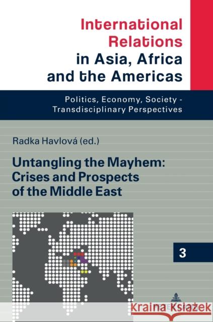 Untangling the Mayhem: Crises and Prospects of the Middle East Radka Havlova 9783631740927 Peter Lang Gmbh, Internationaler Verlag Der W
