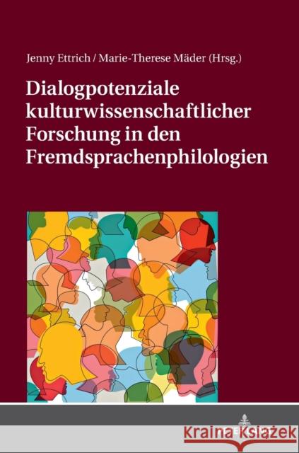 Dialogpotenziale Kulturwissenschaftlicher Forschung in Den Fremdsprachenphilologien Ettrich, Jenny 9783631741122 Peter Lang Gmbh, Internationaler Verlag Der W