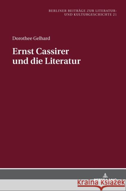 Ernst Cassirer Und Die Literatur Von Der Lühe, Irmela 9783631741276