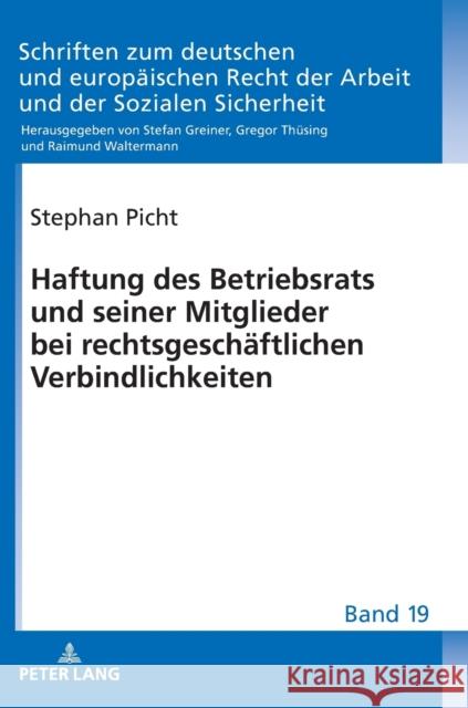 Haftung Des Betriebsrats Und Seiner Mitglieder Bei Rechtsgeschaeftlichen Verbindlichkeiten Greiner, Stefan 9783631742280