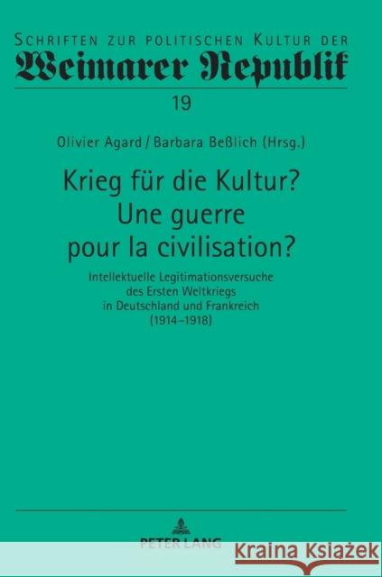 Krieg Fuer Die Kultur? Une Guerre Pour La Civilisation?: Intellektuelle Legitimationsversuche Des Ersten Weltkriegs in Deutschland Und Frankreich (191 Raulet, Gérard 9783631742358 Peter Lang Gmbh, Internationaler Verlag Der W