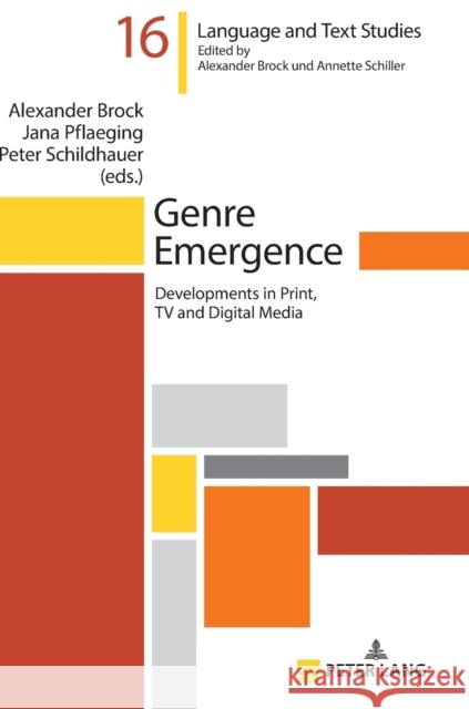 Genre Emergence: Developments in Print, TV and Digital Media Brock, Alexander 9783631743232 Peter Lang AG