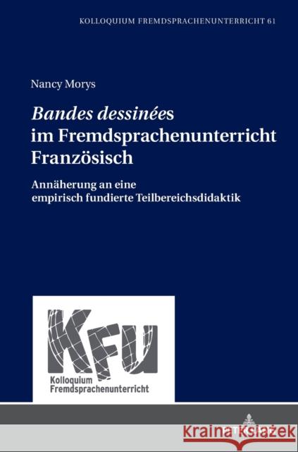 «Bandes Dessinées» Im Fremdsprachenunterricht Franzoesisch: Annaeherung an Eine Empirisch Fundierte Teilbereichsdidaktik Caspari, Daniela 9783631743690 