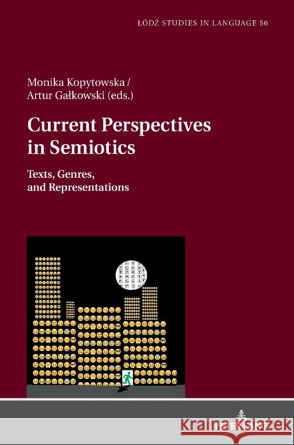 Current Perspectives in Semiotics: Texts, Genres, and Representations Bogucki, Lukasz 9783631744314