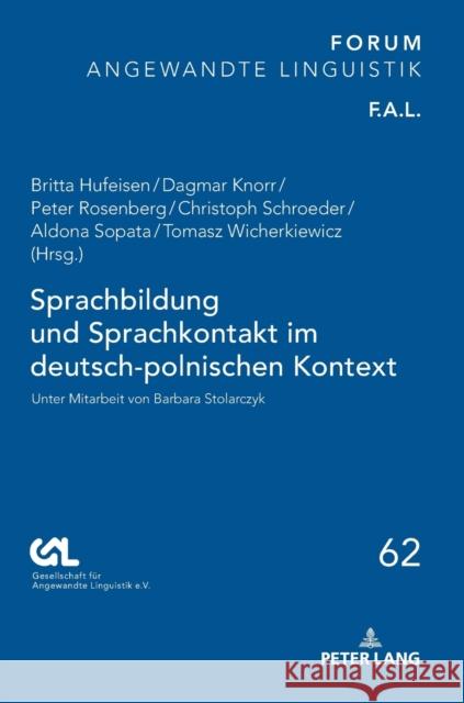 Sprachbildung Und Sprachkontakt Im Deutsch-Polnischen Kontext: Unter Mitarbeit Von Barbara Stolarczyk Gesell Für Angewandte Linguistik E V 9783631744772 Peter Lang Gmbh, Internationaler Verlag Der W