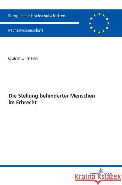 Die Stellung Behinderter Menschen Im Erbrecht Ullmann, Quirin 9783631745519 Peter Lang Gmbh, Internationaler Verlag Der W