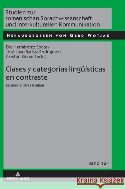 Clases Y Categorías Lingueísticas En Contraste: Español Y Otras Lenguas Universität Leipzig 9783631745885 Peter Lang (JL)
