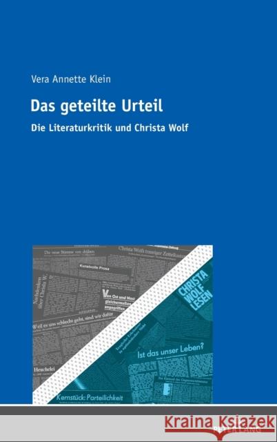 Das geteilte Urteil; Die Literaturkritik und Christa Wolf Klein, Vera Annette 9783631746363 Peter Lang Gmbh, Internationaler Verlag Der W