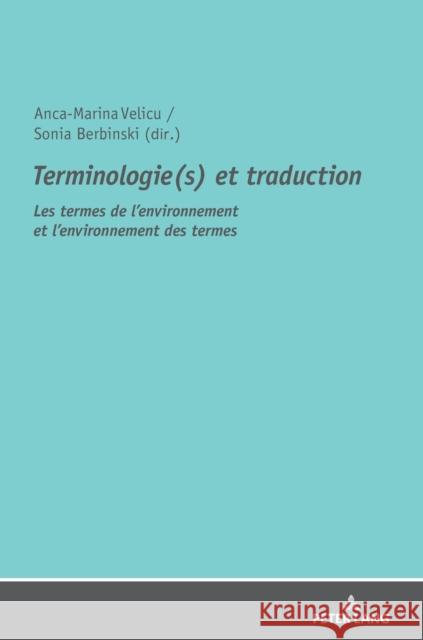 Terminologie(s) Et Traduction: Les Termes de l'Environnement Et l'Environnement Des Termes Berbinski, Sonia 9783631746431 Peter Lang Gmbh, Internationaler Verlag Der W