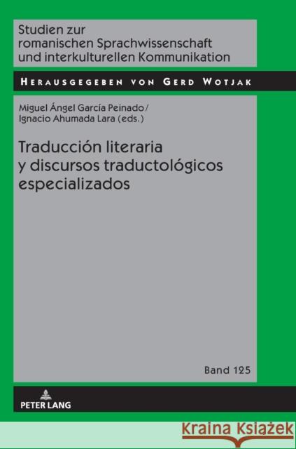 Traducción literaria y discursos traductológicos especializados Wotjak, Gerd 9783631746806 Peter Lang (JL)