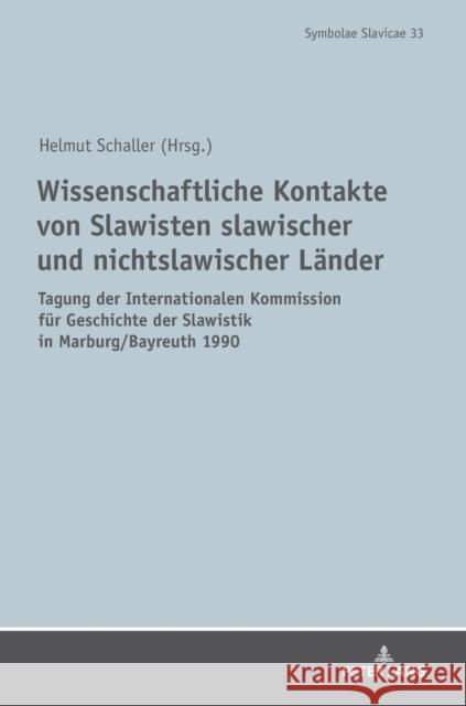 Wissenschaftliche Kontakte Von Slawisten Slawischer Und Nichtslawischer Laender: Tagung Der Internationalen Kommission Fuer Geschichte Der Slawistik i Schaller, Helmut 9783631747216 Peter Lang Gmbh, Internationaler Verlag Der W