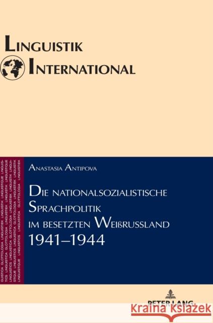 Die Nationalsozialistische Sprachpolitik Im Besetzten Weißrussland 1941-1944 Weber, Heinrich 9783631747223 Peter Lang (JL)
