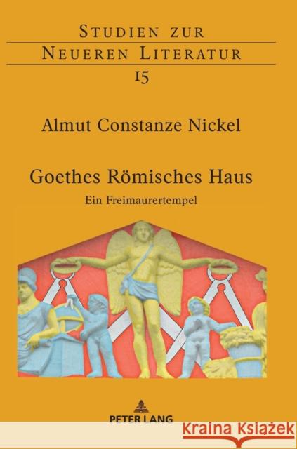 Goethes Roemisches Haus: Ein Freimaurertempel Maler, Anselm 9783631747551 Peter Lang Gmbh, Internationaler Verlag Der W