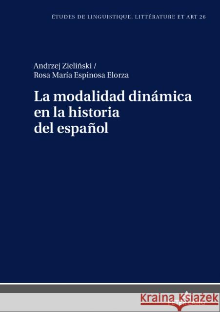 La Modalidad Dinámica En La Historia del Español Wolowska, Katarzyna 9783631748015 Peter Lang (JL)