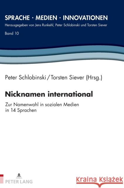 Nicknamen international; Zur Namenwahl in sozialen Medien in 14 Sprachen Siever, Torsten 9783631748091 Peter Lang Gmbh, Internationaler Verlag Der W