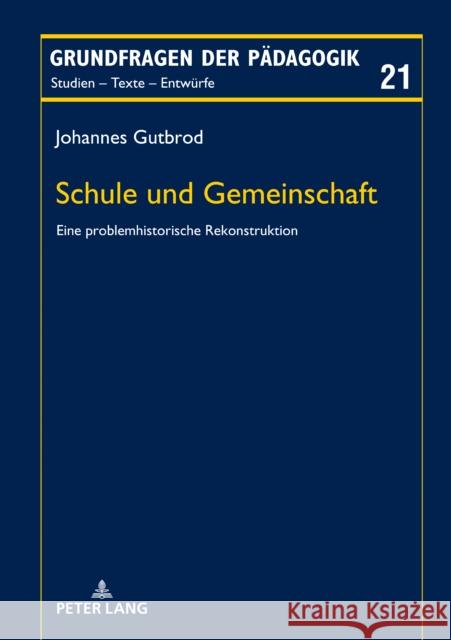 Schule Und Gemeinschaft: Eine Problemhistorische Rekonstruktion Rekus, Jürgen 9783631748305 Peter Lang Gmbh, Internationaler Verlag Der W