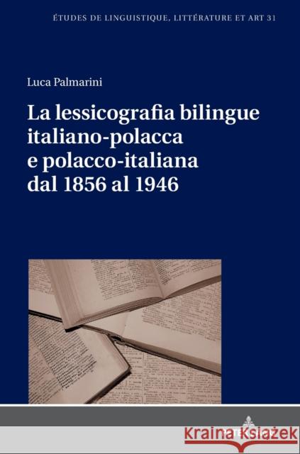 La Lessicografia Bilingue Italiano-Polacca E Polacco-Italiana Dal 1856 Al 1946 Zaleska, Maria 9783631748794