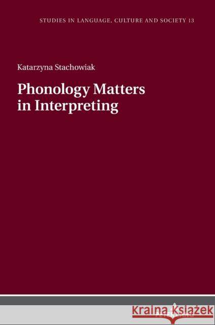 Phonology Matters in Interpreting Stachowiak, Katarzyna 9783631749197