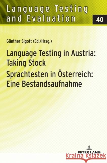 Language Testing in Austria: Taking Stock / Sprachtesten in Oesterreich: Eine Bestandsaufnahme Sigott, Günther 9783631749388