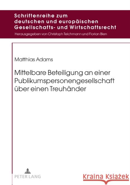 Mittelbare Beteiligung an Einer Publikumspersonengesellschaft Ueber Einen Treuhaender Teichmann, Christoph 9783631749494