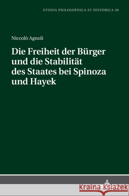 Die Freiheit Der Buerger Und Die Stabiltaet Des Staates Bei Spinoza Und Hayek Kann, Christoph 9783631753736 Peter Lang Gmbh, Internationaler Verlag Der W