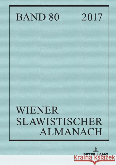 Wiener Slawistischer Almanach Band 80/2018: Schwerpunkt «Madness and Literature» Und Weitere Literaturwissenschaftliche Und Linguistische Beitraege Reuther, Tillmann 9783631755068 Peter Lang Ltd. International Academic Publis