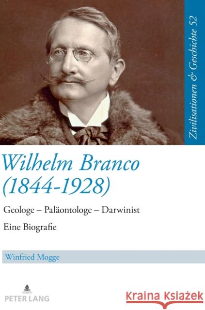 Wilhelm Branco (1844-1928): Geologe - Palaeontologe - Darwinist. Eine Biografie Puschner, Uwe 9783631755204