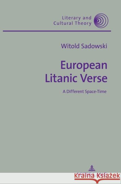 European Litanic Verse: A Different Space-Time Kalaga, Wojciech H. 9783631756249 Peter Lang AG