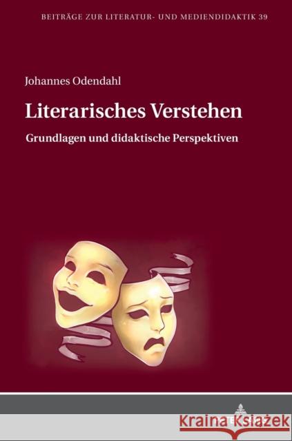 Literarisches Verstehen: Grundlagen Und Didaktische Perspektiven Odendahl, Johannes 9783631756300 Peter Lang Gmbh, Internationaler Verlag Der W