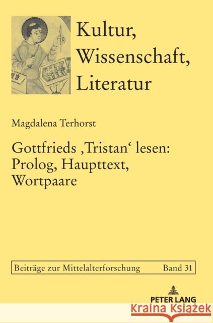 Gottfrieds Lesen: Prolog, Haupttext, Wortpaare Bein, Thomas 9783631758793 Peter Lang Gmbh, Internationaler Verlag Der W