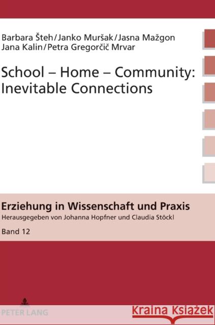 School-Home-Community: Inevitable Connections Barbara Steh Janko Mursak Jasna Mazgon 9783631759288 Peter Lang Gmbh, Internationaler Verlag Der W