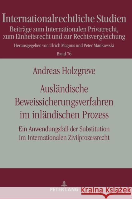 Auslaendische Beweissicherungsverfahren Im Inlaendischen Prozess: Ein Anwendungsfall Der Substitution Im Internationalen Zivilprozessrecht Holzgreve, Andreas 9783631760253 Peter Lang Gmbh, Internationaler Verlag Der W