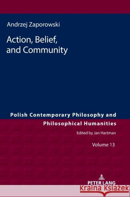 Action, Belief, and Community Andrzej Zaporowski   9783631762509