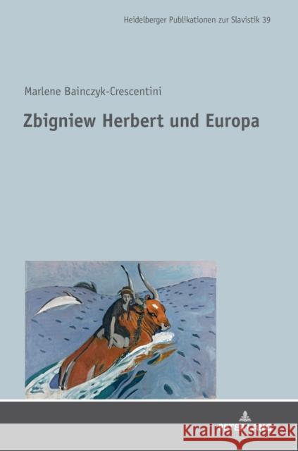 Zbigniew Herbert Und Europa Heftrich, Urs 9783631762783 Peter Lang Gmbh, Internationaler Verlag Der W