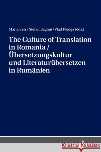 The Culture of Translation in Romania / Uebersetzungskultur Und Literaturuebersetzen in Rumaenien Sass, Maria 9783631766422 Peter Lang Gmbh, Internationaler Verlag Der W