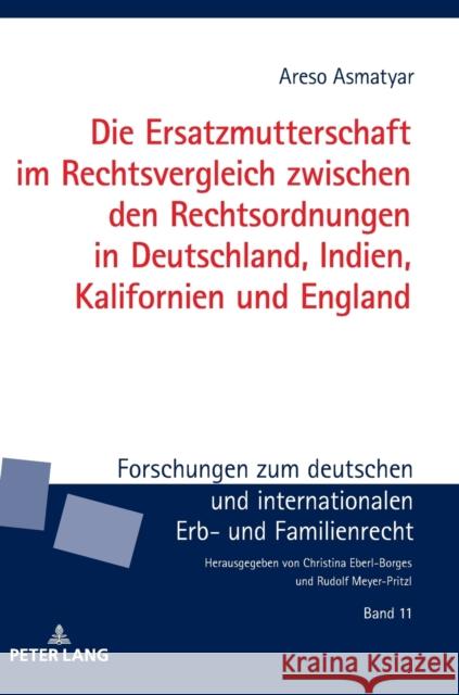 Die Ersatzmutterschaft Im Rechtsvergleich Zwischen Den Rechtsordnungen in Deutschland, Indien, Kalifornien Und England Meyer-Pritzl, Rudolf 9783631766477