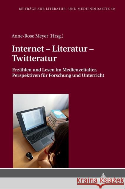 Internet - Literatur - Twitteratur: Erzaehlen Und Lesen Im Medienzeitalter. Perspektiven Fuer Forschung Und Unterricht Dawidowski, Christian 9783631767511 Peter Lang Gmbh, Internationaler Verlag Der W