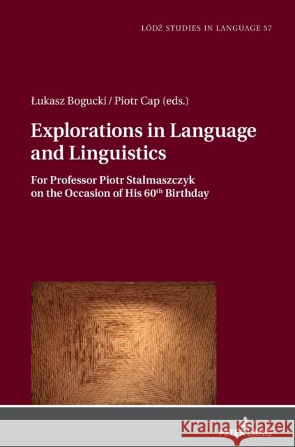 Explorations in Language and Linguistics: For Professor Piotr Stalmaszczyk on the Occasion of His 60th Birthday Bogucki, Lukasz 9783631767955