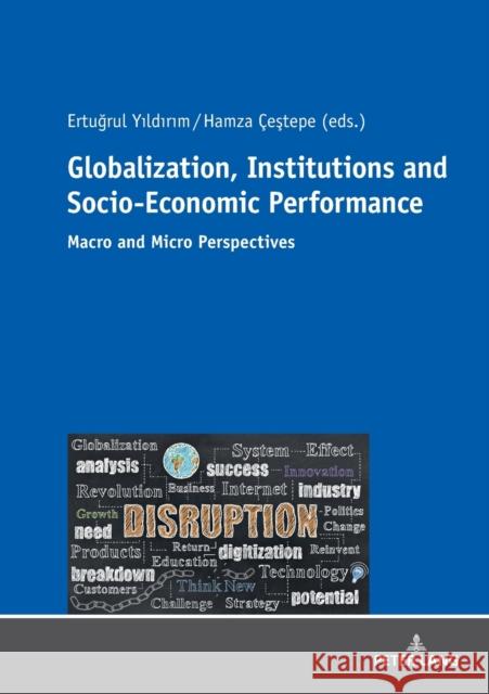 Globalization, Institutions and Socio-Economic Performance: Macro and Micro Perspectives Yildirim, Ertugrul 9783631768525 Peter Lang AG