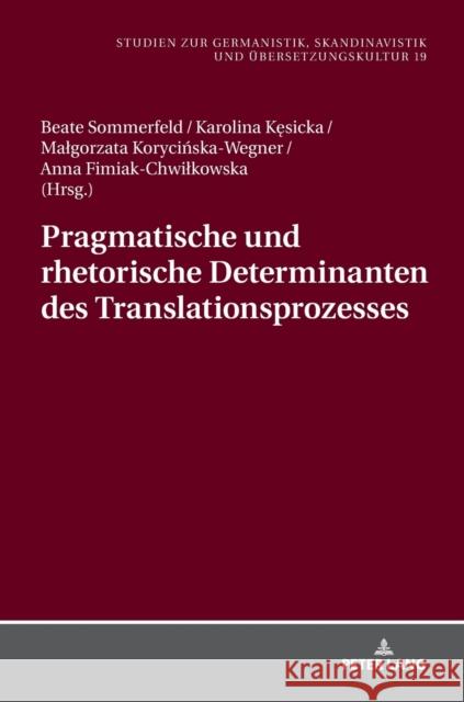 Pragmatische Und Rhetorische Determinanten Des Translationsprozesses Sommerfeld, Beate 9783631768556 Peter Lang Gmbh, Internationaler Verlag Der W