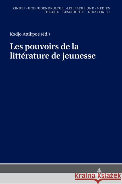 Les Pouvoirs de la Littérature de Jeunesse Ewers-Uhlmann, Hans-Heino 9783631768570