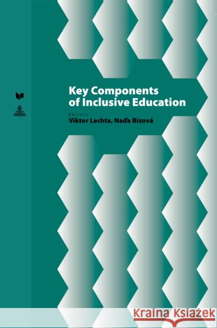 Key Components of Inclusive Education Viktor Lechta Nad'a Bizova  9783631768587 Peter Lang AG