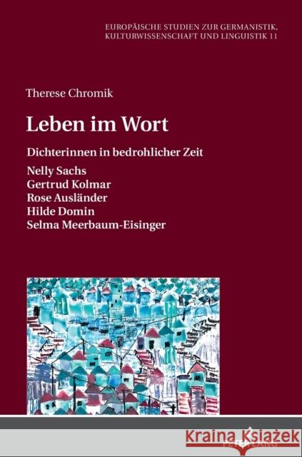 Leben Im Wort: Dichterinnen in Bedrohlicher Zeit Honsza, Norbert 9783631770047 Peter Lang Gmbh, Internationaler Verlag Der W