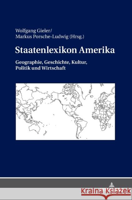 Staatenlexikon Amerika: Geographie, Geschichte, Kultur, Politik Und Wirtschaft Gieler, Wolfgang 9783631770177 Peter Lang Gmbh, Internationaler Verlag Der W