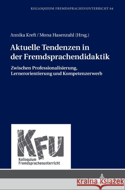 Aktuelle Tendenzen in Der Fremdsprachendidaktik: Zwischen Professionalisierung, Lernerorientierung Und Kompetenzerwerb Vogt, Karin 9783631770375 Peter Lang Gmbh, Internationaler Verlag Der W