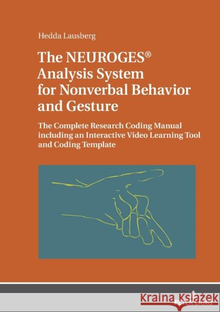 The Neuroges(r) Analysis System for Nonverbal Behavior and Gesture: The Complete Research Coding Manual Including an Interactive Video Learning Tool a Lausberg, Hedda 9783631771723