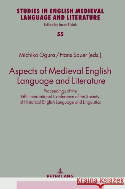 Aspects of Medieval English Language and Literature: Proceedings of the Fifth International Conference of the Society of Historical English Language a Fisiak, Jacek 9783631771808